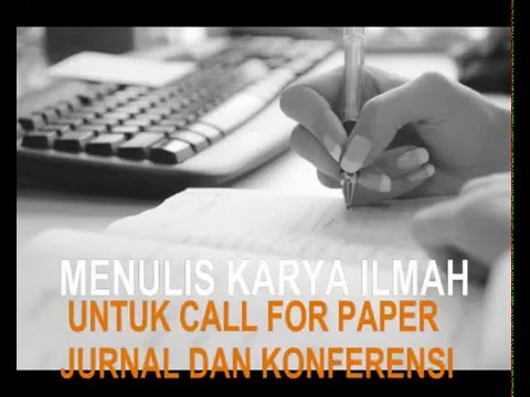 Menulis Karya Ilmiah untuk Call for Paper Jurnal dan Konferensi