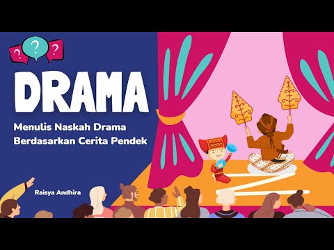 Drama: Menulis Naskah Drama Berdasarkan Cerita Pendek