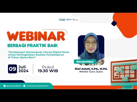 Webinar Membangun Literasi Digital Siswa Meningkatkan Kualitas Pembelajaran Di Tahun Ajaran Baru