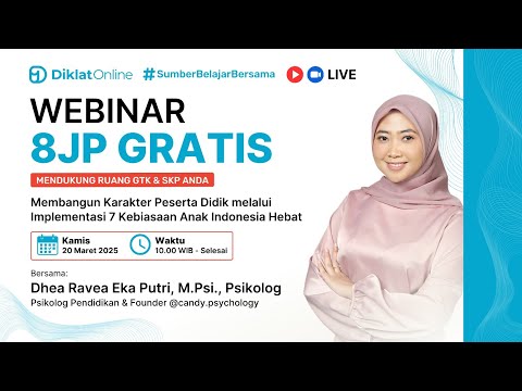 WEBINAR Membangun Karakter Peserta Didik melalui Implementasi 7 Kebiasaan Anak Indonesia Hebat